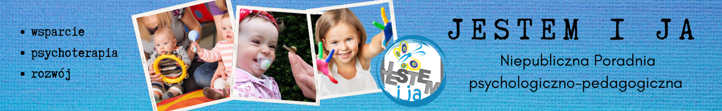 Jestem i Ja – Niepubliczna Poradnia Psychologiczno-Pedagogiczna
